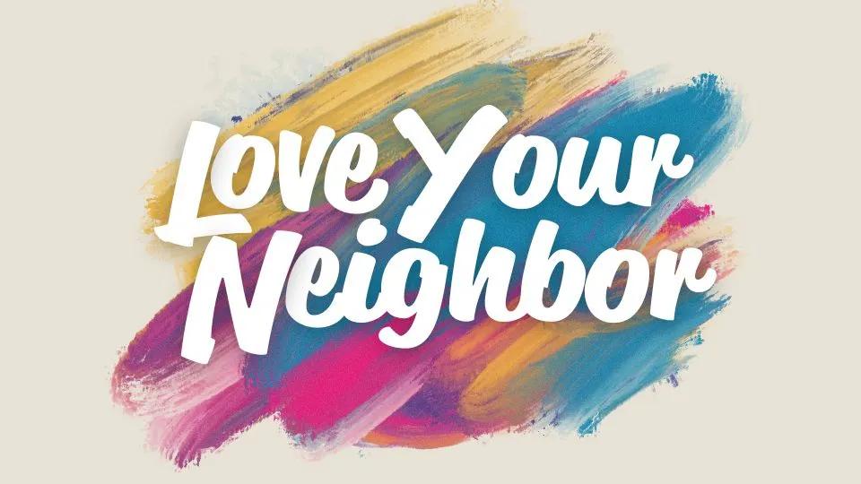 Love Your Neighbor Series Title Graphic